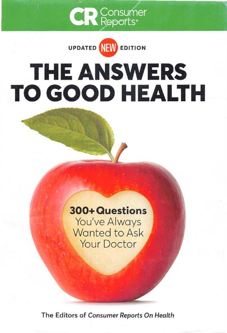 The Answers To Good Health The Editors Of Consumer Reports On Health