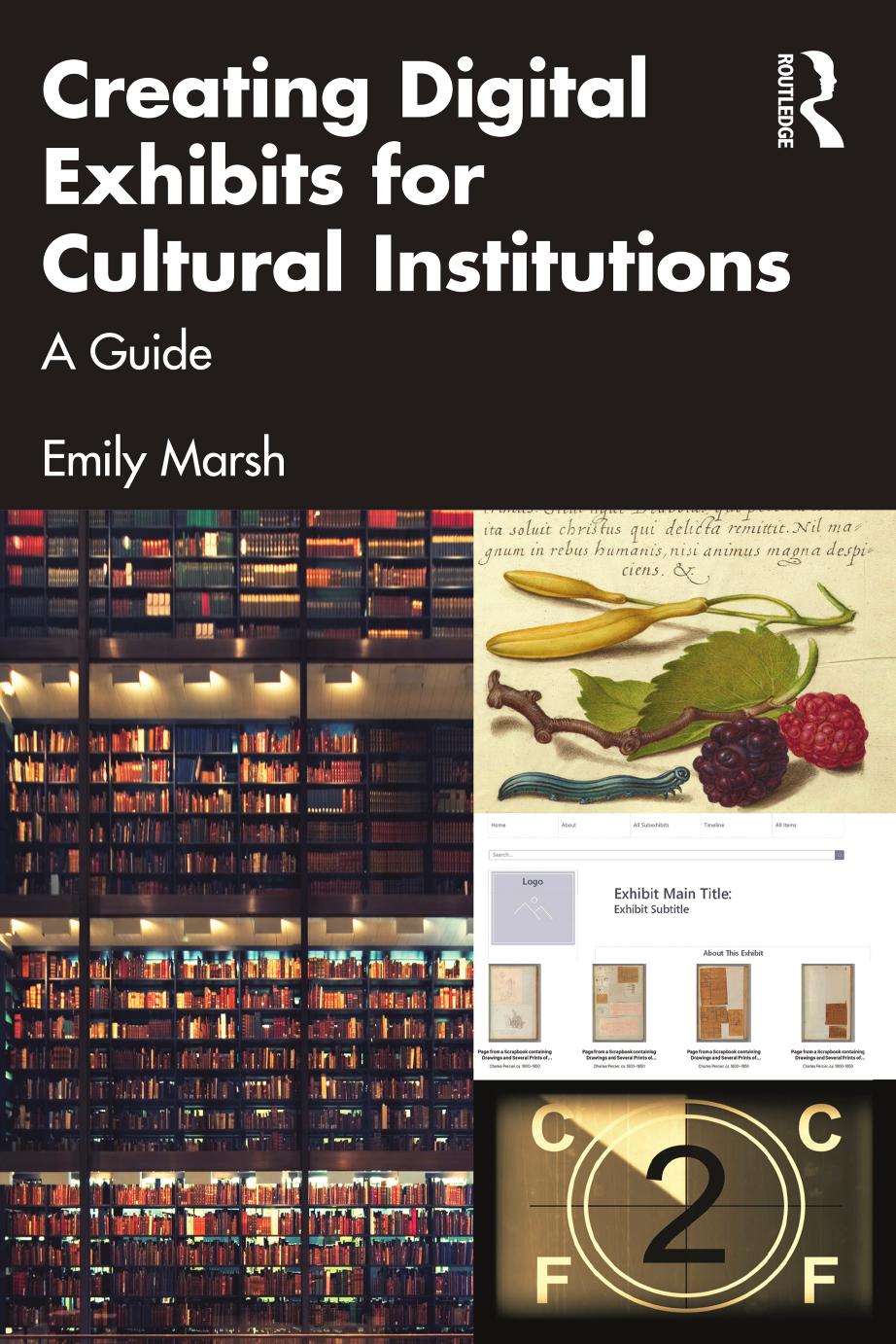 Creating Digital Exhibits For Cultural Institutions A Guide Emily Marsh