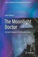 The Moonlight Doctor Art And Science Of Carl Gustav Carus Jaan Valsiner