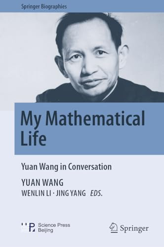 My Mathematical Life Yuan Wang In Conversation 1st Edition Wang