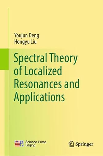 Spectral Theory Of Localized Resonances And Applications Youjun Deng