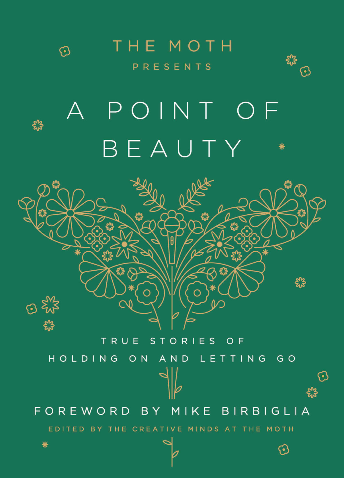 The Moth Presents A Point Of Beauty True Stories Of Holding On And Letting Go The Moth