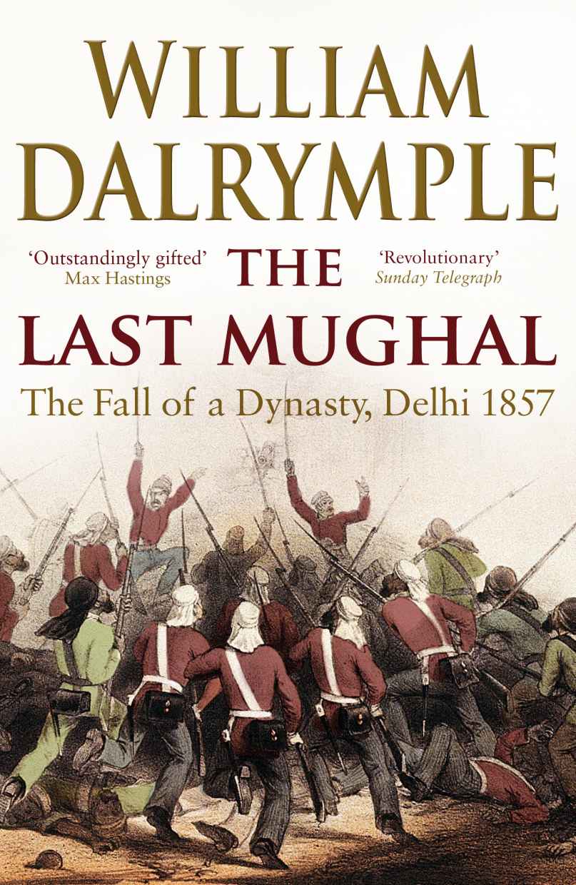 The Last Mughal William Dalrymple