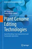 Plant Genome Editing Technologies Speed Breeding Crop Improvement And Sustainable Agriculture Jentsung Chen