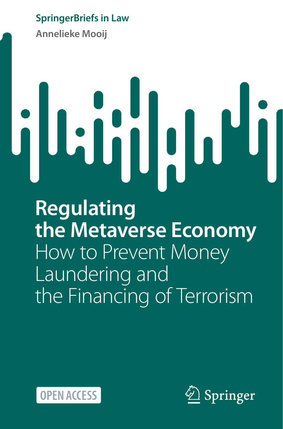 Regulating The Metaverse Economy How To Prevent Money Laundering And The Financing Of Terrorism Annelieke Mooij