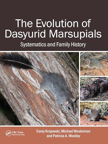 The Evolution Of Dasyurid Marsupials Systematics And Family History 1st Edition Krajewski