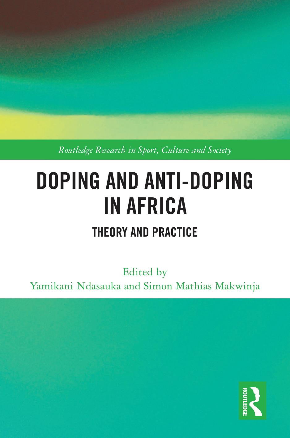 Doping And Antidoping In Africa Theory And Practice Edited By Yamikani Ndasauka Simon Mathias Makwinja
