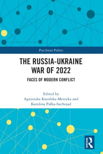 The Russiaukraine War Of 2022 Faces Of Modern Conflict 1st Edition Agnieszka Kasiskametryka