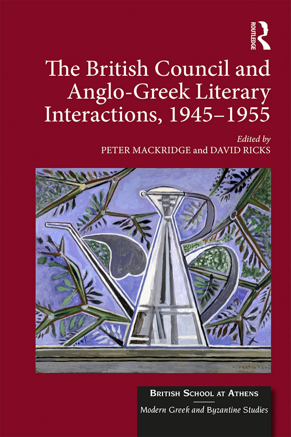 The British Council And Anglogreek Literary Interactions 19451955 Peter Mackridge