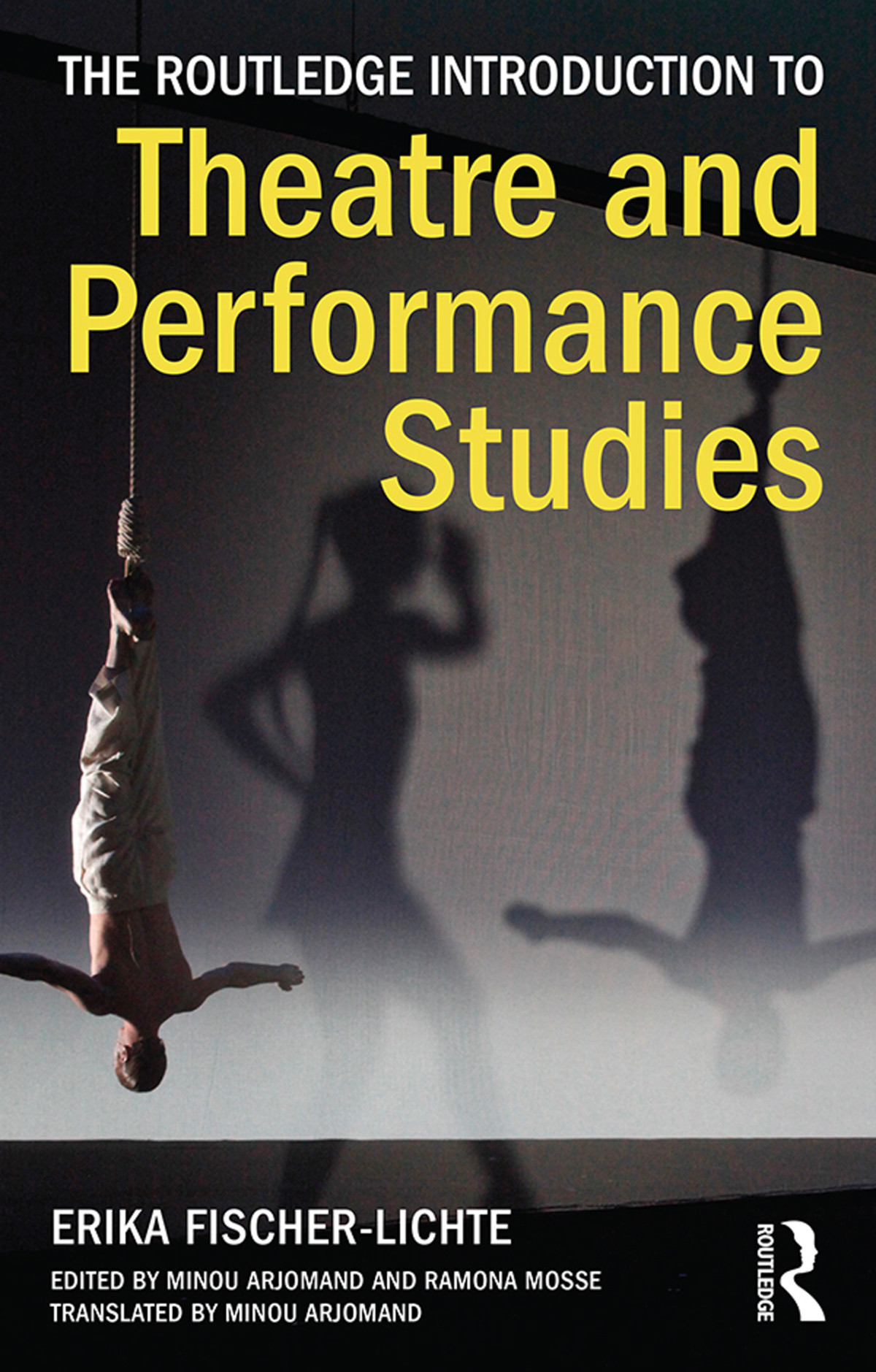 The Routledge Introduction To Theatre And Performance Studies Erika Fischerlichteminou Arjomandramona Mosse
