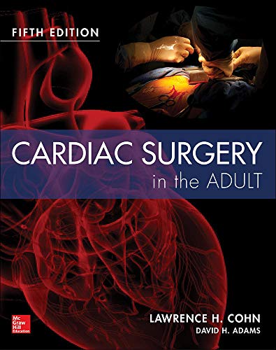 Cardiac Surgery In The Adult Fifth Edition 5th Edition Cohn Lawrence