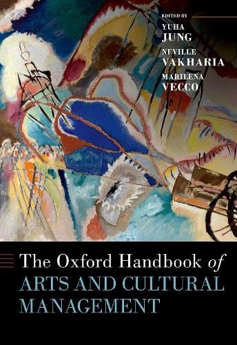 The Oxford Handbook Of Arts And Cultural Management Yuha Jung