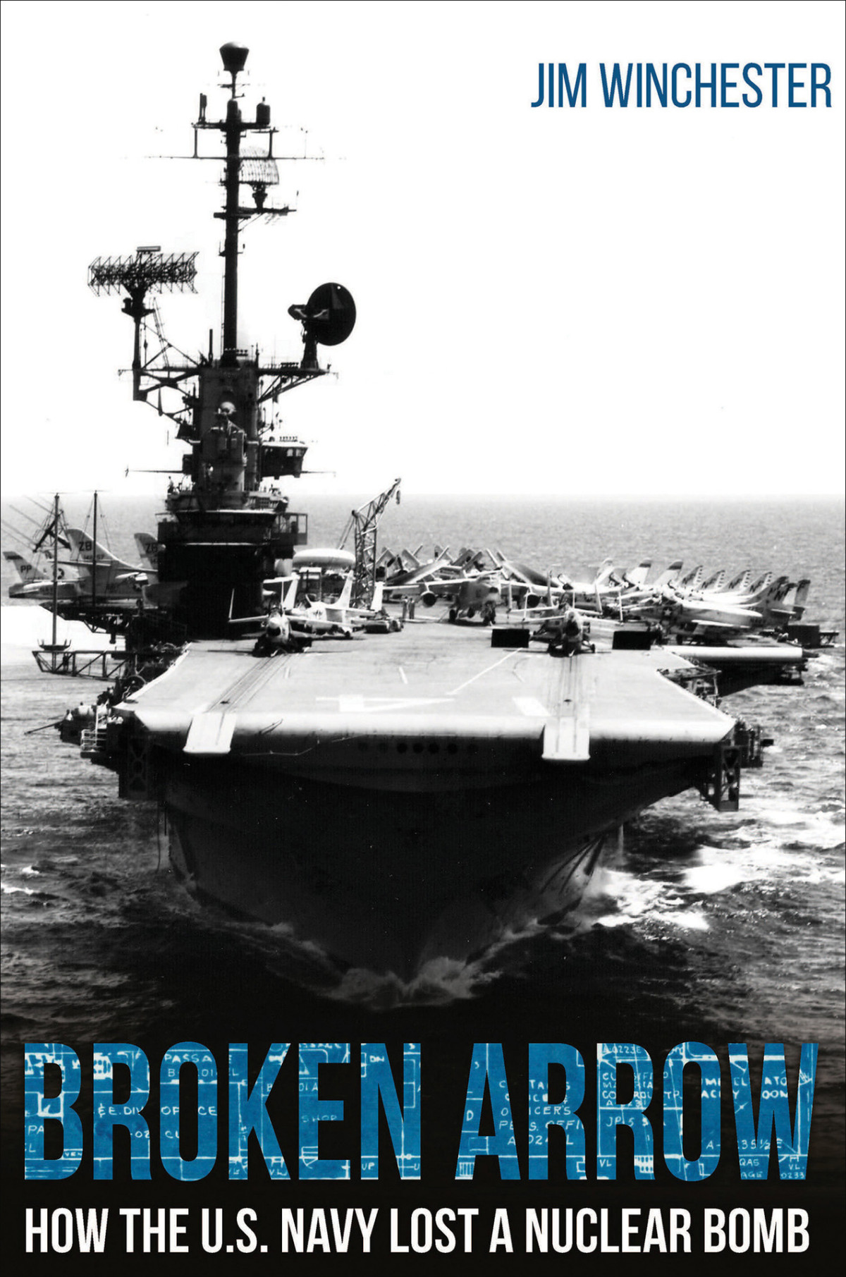 Broken Arrow How The Us Navy Lost A Nuclear Bomb Casemate Illustrated Jim Winchester