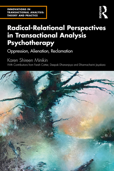 Radicalrelational Perspectives In Transactional Analysis Psychotherapy 1st Edition Karen Minikin