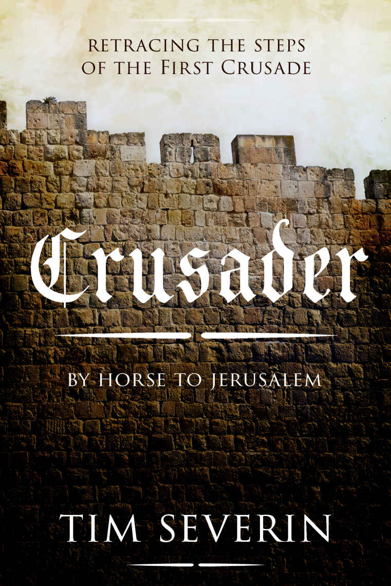 Crusader By Horse To Jerusalem First Thus Severin Timothy