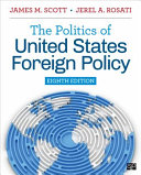 The Politics Of United States Foreign Policy Eighth Scott James M