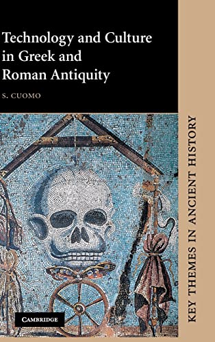 Technology And Culture In Greek And Roman Antiquity Key Themes In Ancient History 1st Edition Serafina Cuomo