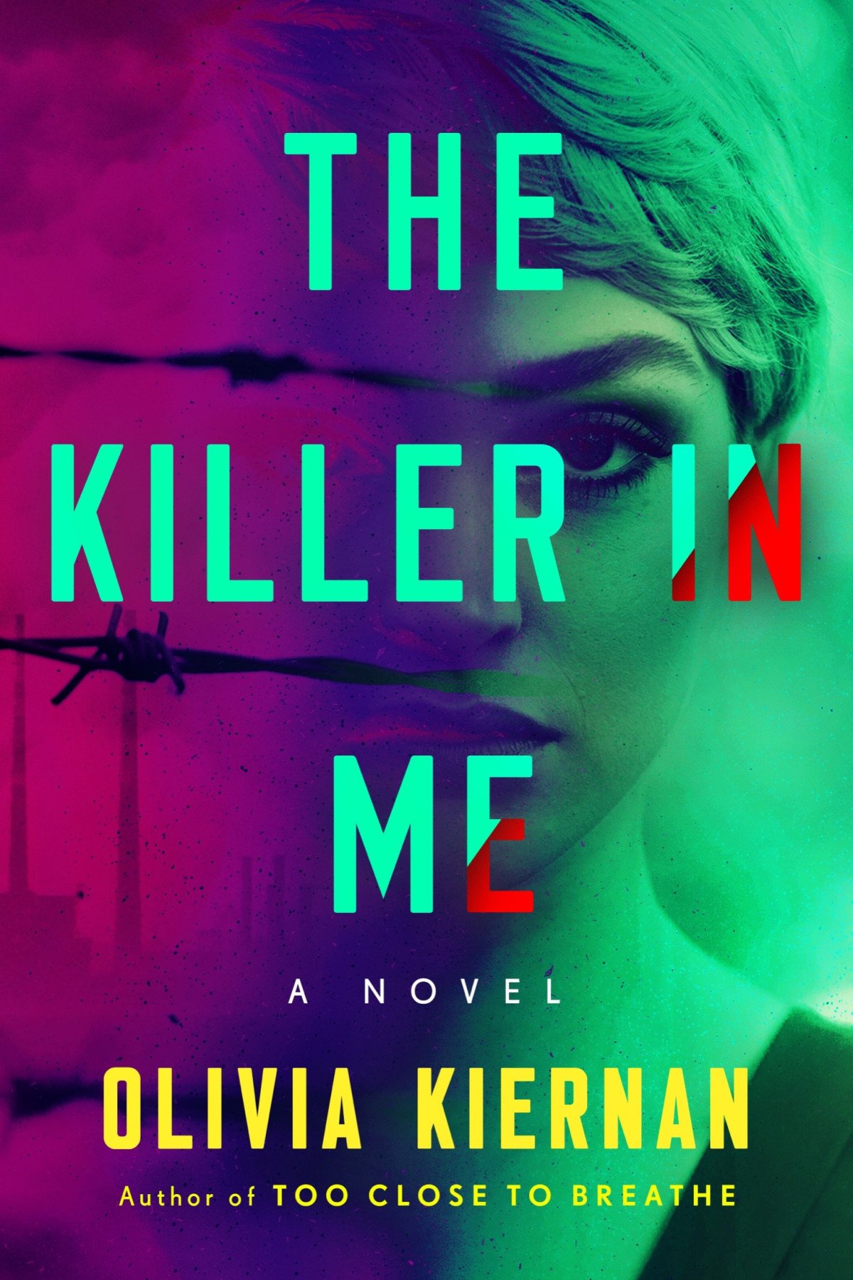 The Killer In Me A Novel Olivia Kiernan
