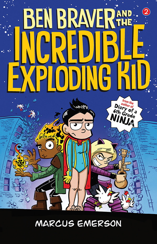Ben Braver And The Incredible Exploding Kid Marcus Emerson