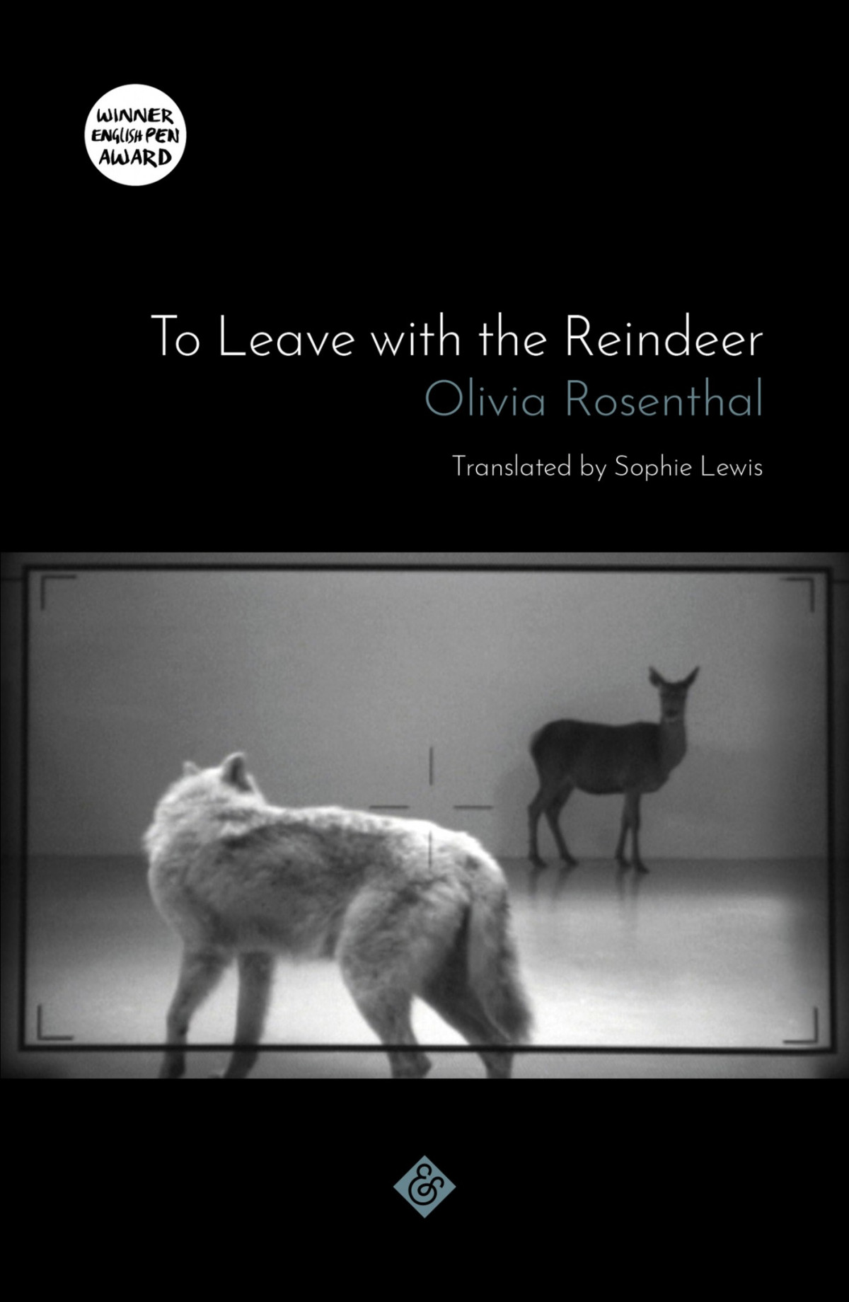 To Leave With The Reindeer Olivia Rosenthal