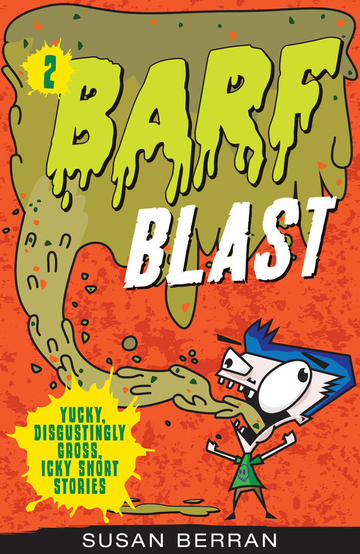 Barf Blast Yucky Disgustingly Gross Icky Short St Book 2 Not For Online Ed Berran