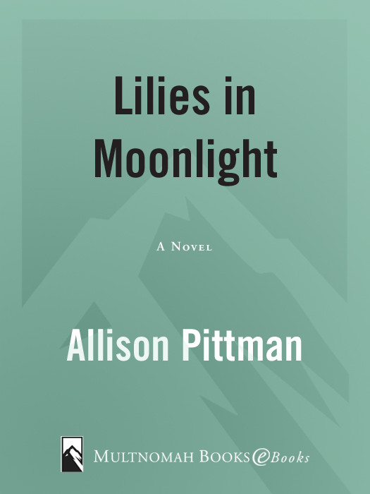 Lilies In Moonlight Allison K Pittman