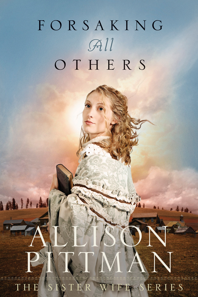 Forsaking All Others Allison Pittman