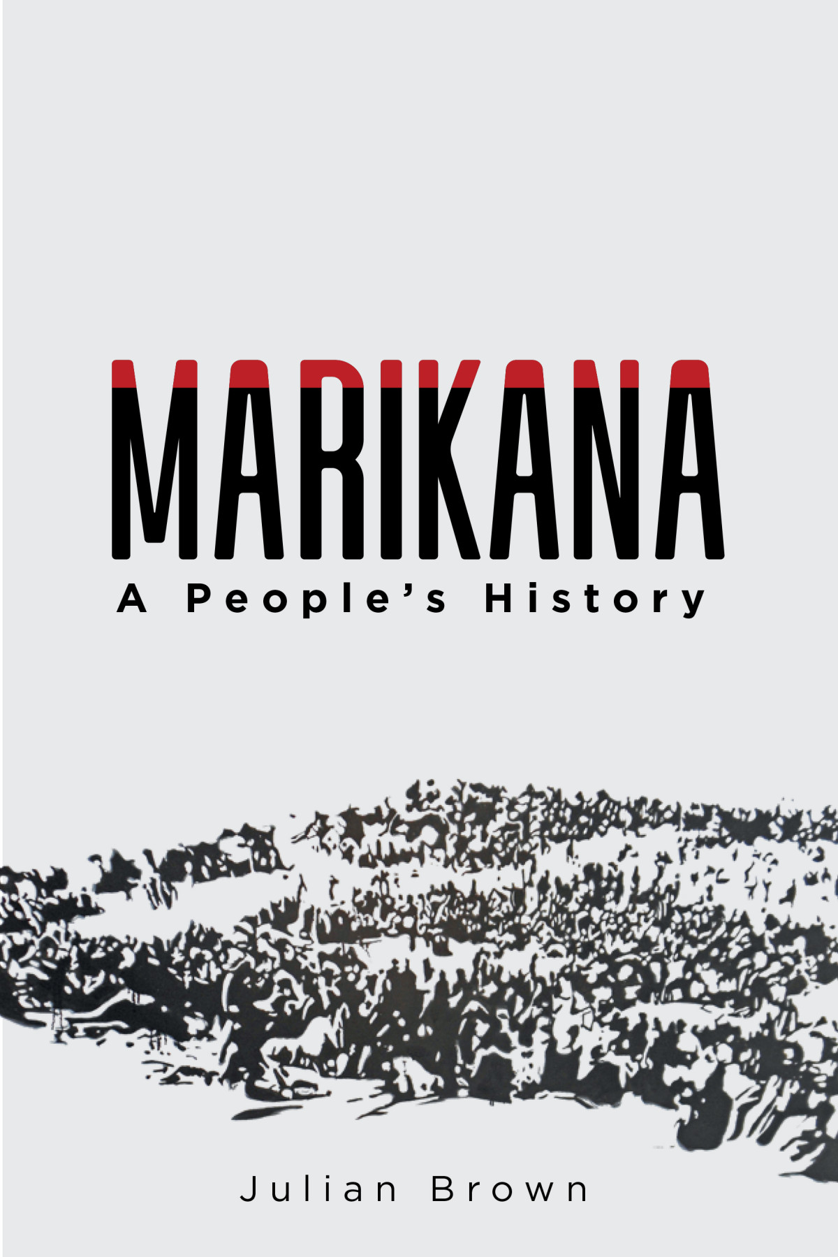Marikana A Peoples History 1st Julian Brown