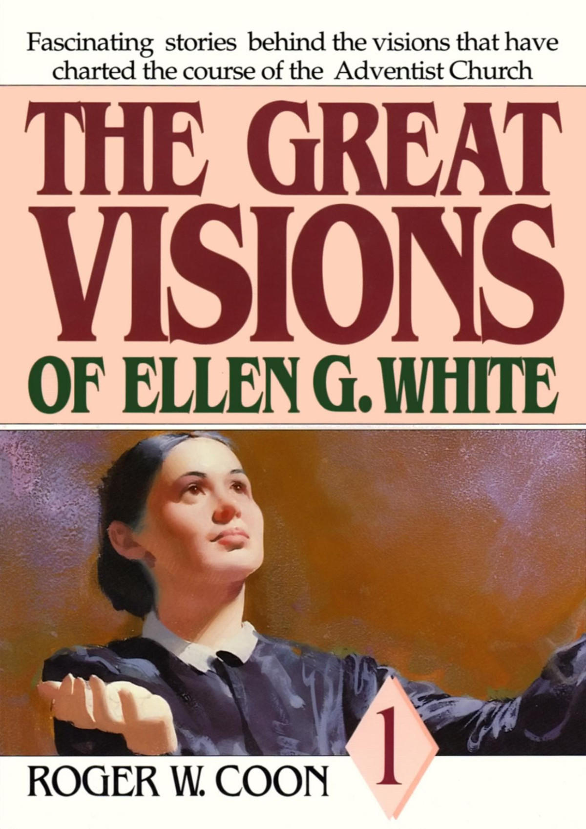 The Great Visions Of Ellen G White Roger W Coon