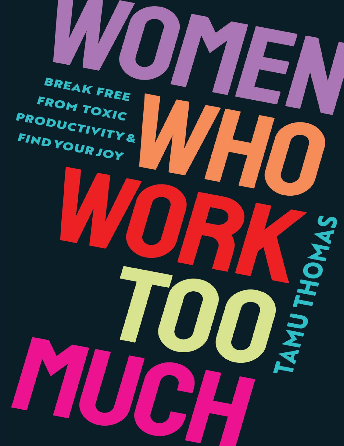 Women Who Work Too Much Tamu Thomas