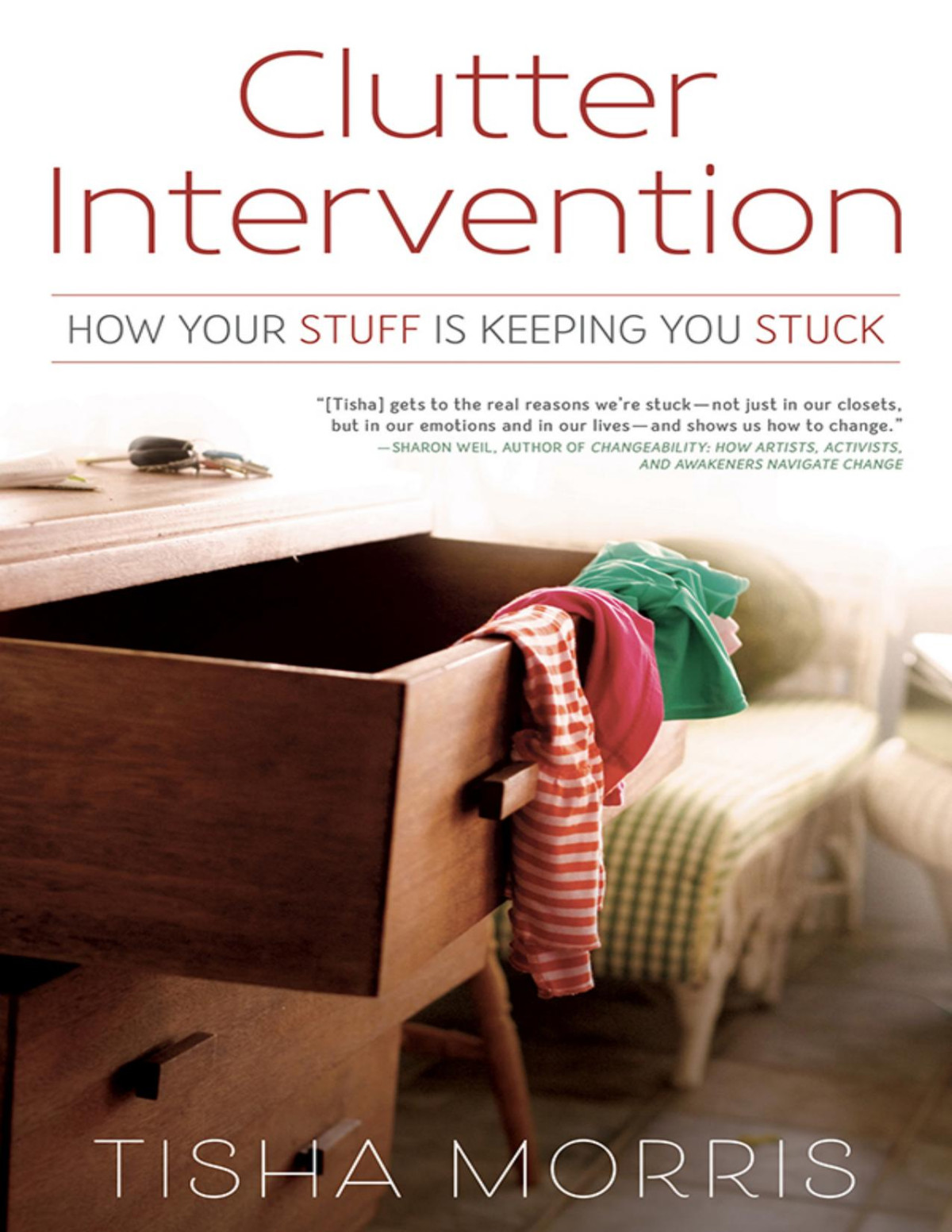 Clutter Intervention How Your Stuff Is Keeping You Stuck Morris