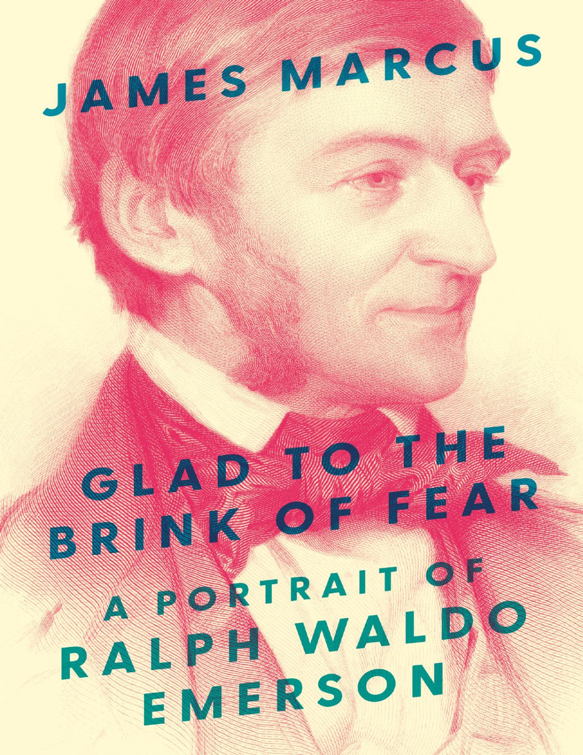 Glad To The Brink Of Fear A Portrait Of Ralph Waldo Emerson James Marcus
