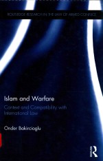 Isiam And Warfare Context And Compatibility With Internationai Law Onder Bakirciogiu
