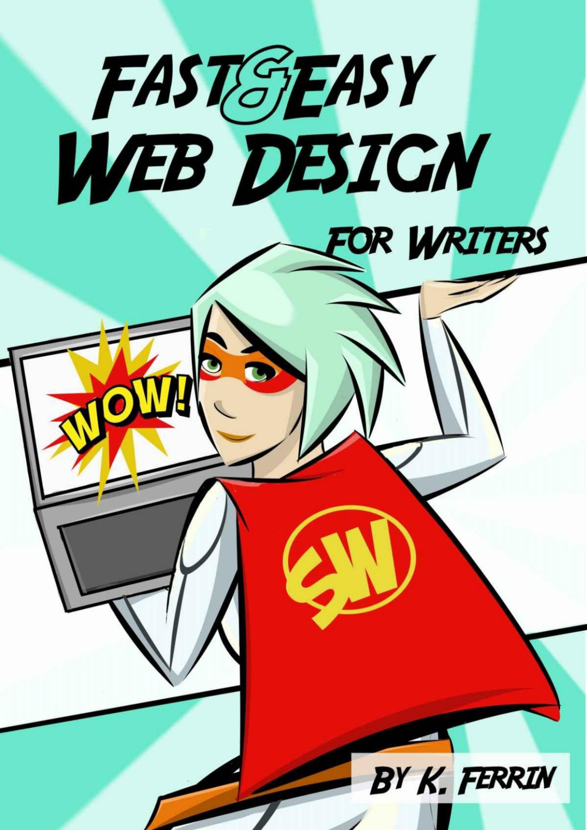 Fast Easy Web Design For Writers K Ferrin