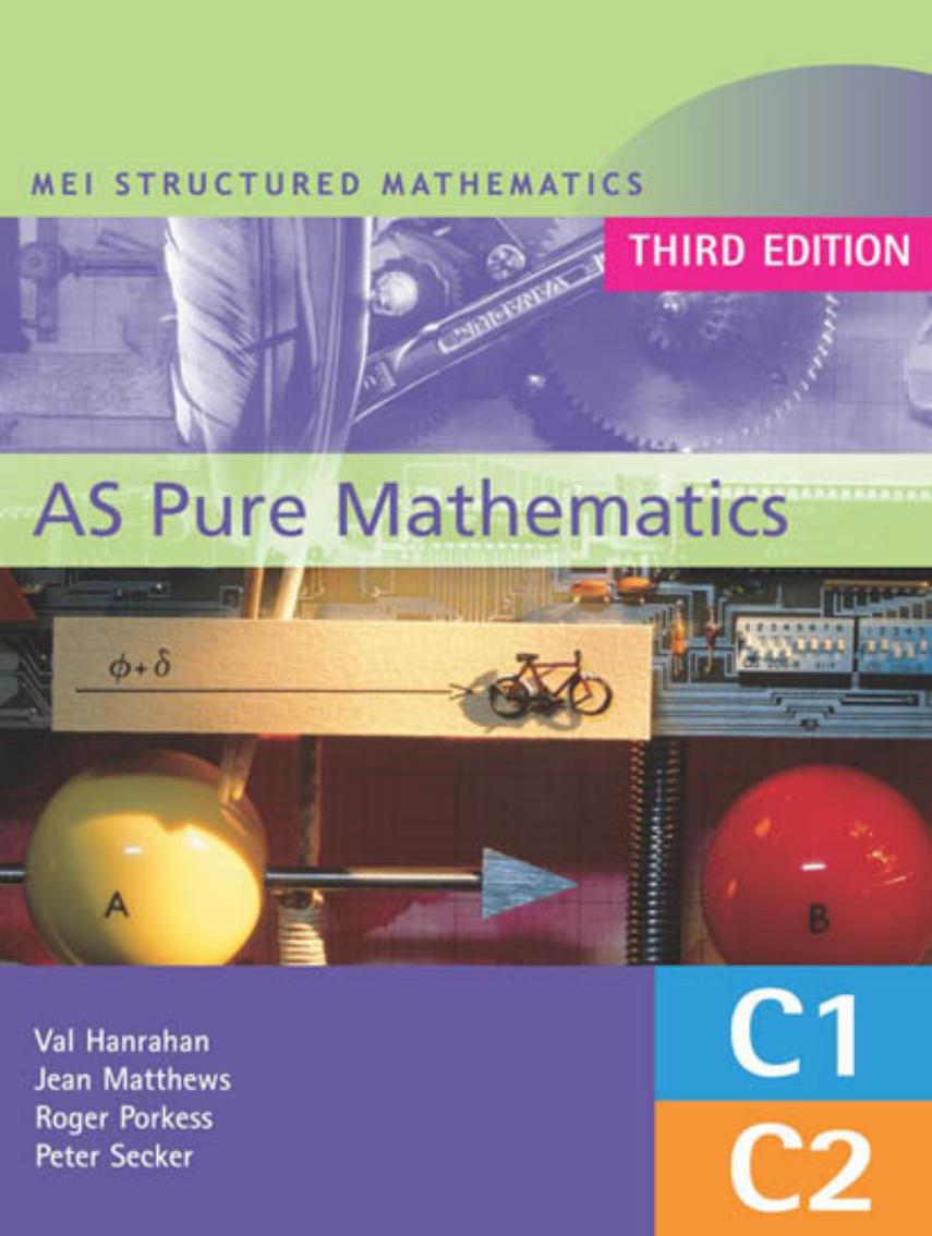 Mei As Pure Mathematics Mei Structured Mathematics Aas Level 3rd Edition Val Hanrahan Jean Matthews Roger Porkess Peter Secker