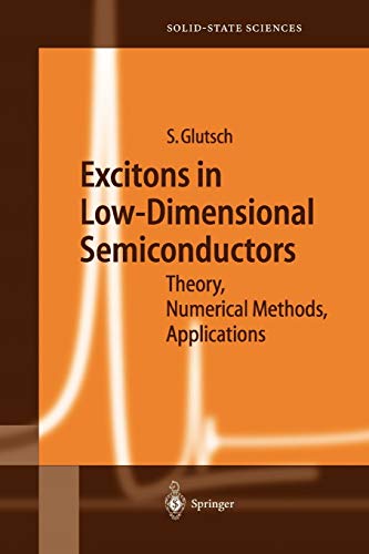 Excitons In Lowdimensional Semiconductors Theory Numerical Methods Applications Springer Series In Solidstate Sciences 141 Softcover Reprint Of Hardcover 1st Ed 2004 Glutsch