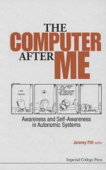 The Computer After Me Awareness And Selfawareness In Autonomic Systems Jeremy Pitt