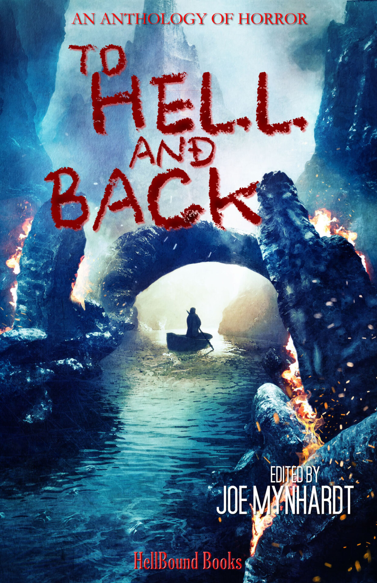 To Hell And Back Hellbound Books Publishing Llc Jeff Strand Nick Roberts Felix Blackwell Kenneth W Cain Diana Olney Jasper Bark James H Longmore Gage Greenwood