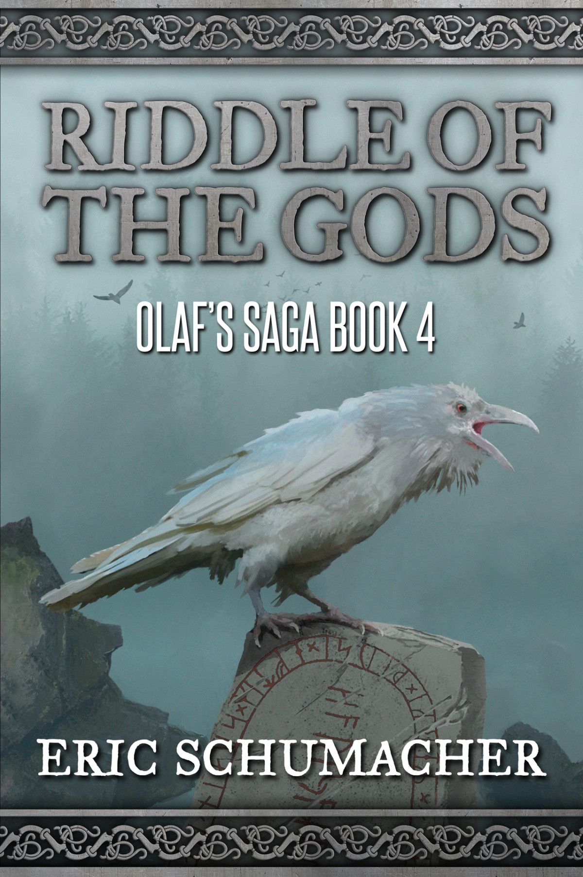 Riddle Of The Gods A Viking Age Novel Olafs Saga Book 4 Eric Schumacher