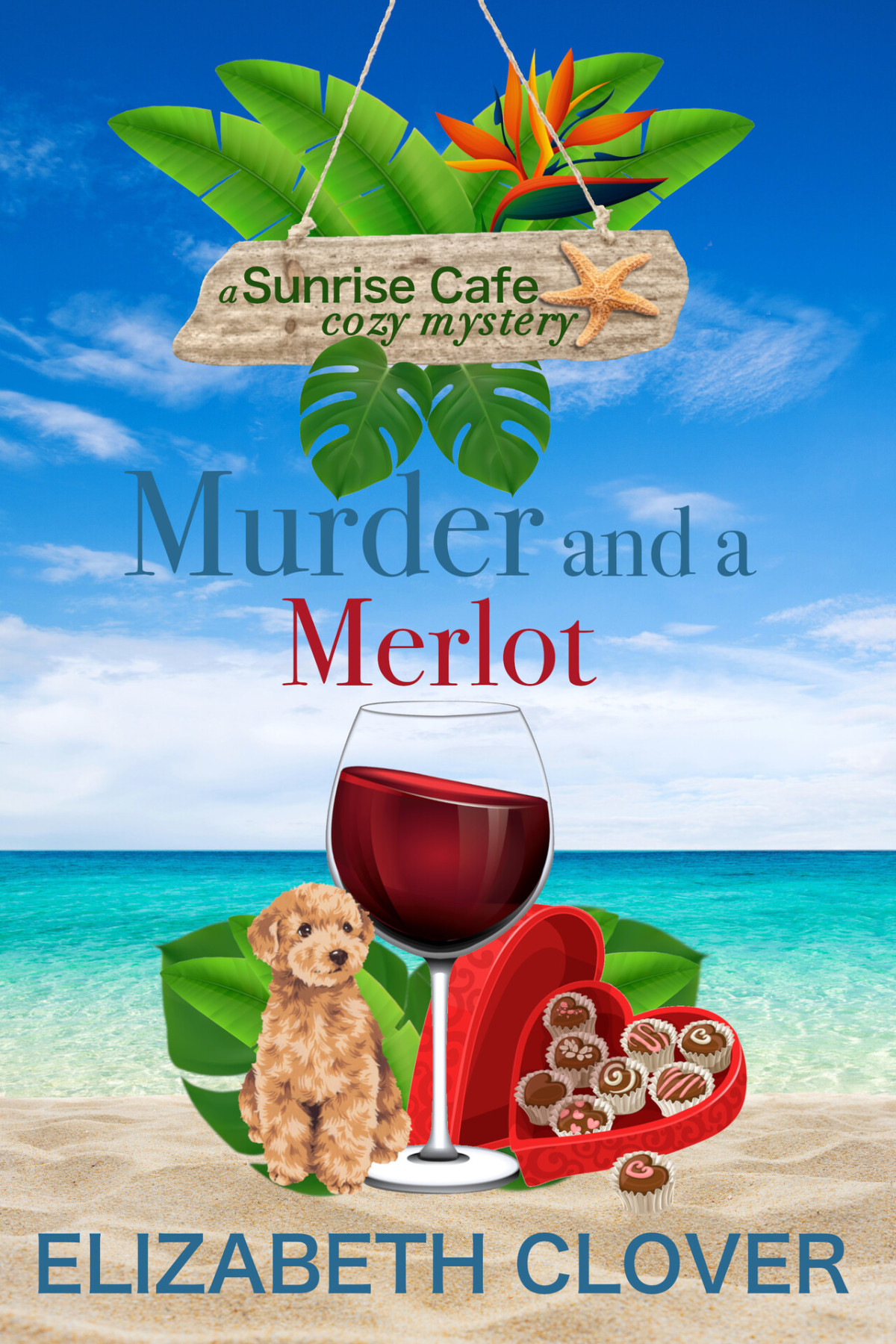 Murder And A Merlot Sunrise Cafe Cozy Mystery 4 Elizabeth Clover