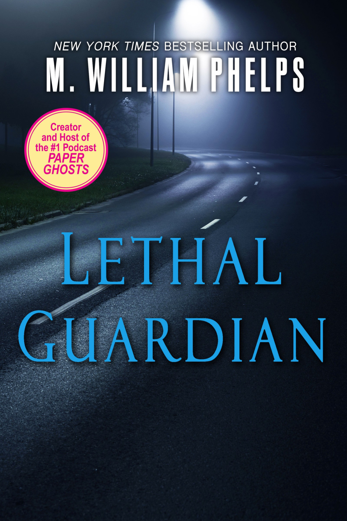 Lethal Guardian M William Phelps