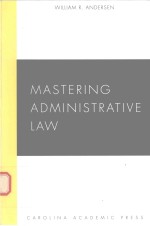 Mastering Administrative Law William Randersen
