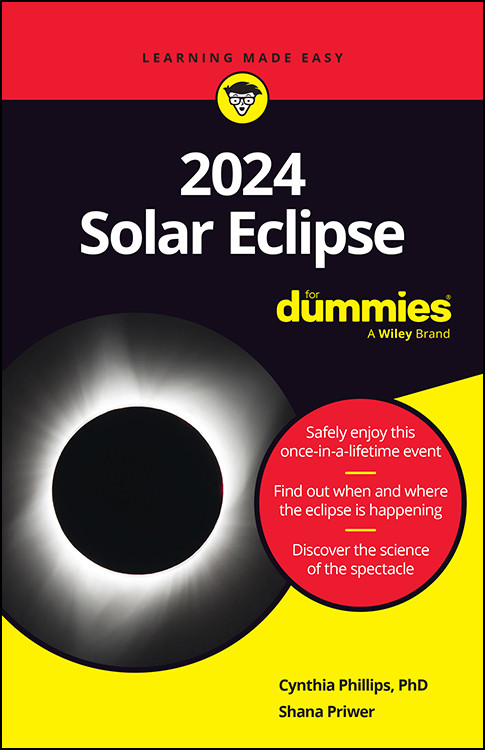 2024 Solar Eclipse For Dummies Cynthia Phillips Shana Priwer