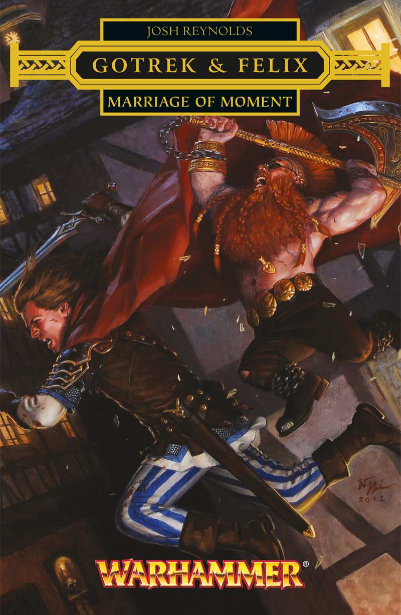 Gotrek And Felix Marriage Of Moment Josh Reynolds
