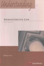 Understanding Administrative Law 6th Edition William F Fox