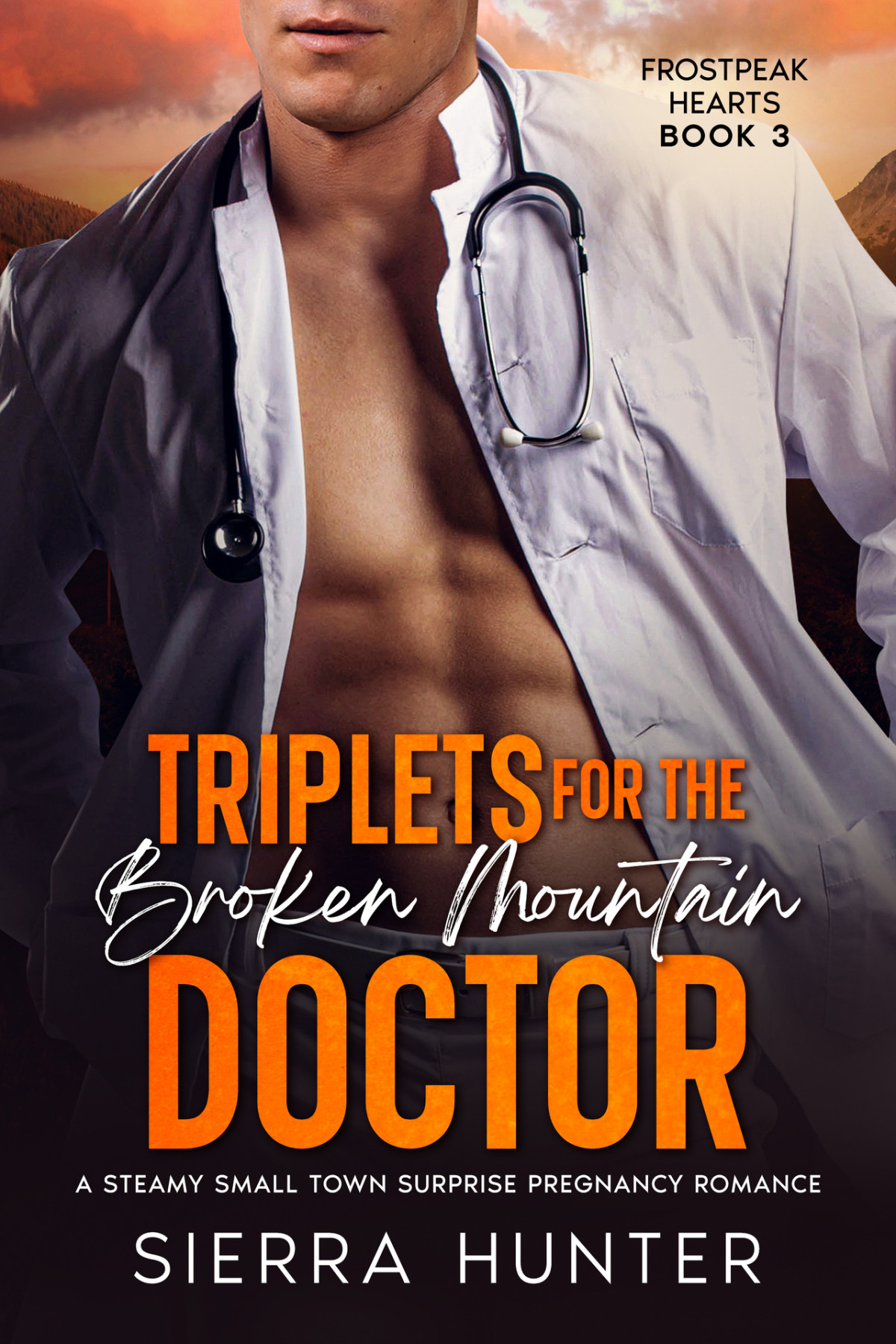 Triplets For The Broken Mountain Doctor 1st Edition Sierra Hunter