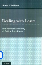 Dealing With Losers The Political Economy Of Policy Transitions Michael Jtrebilcock