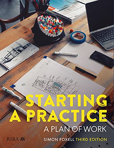 Starting A Practice A Plan Of Work 3rd Edition Simon Foxell