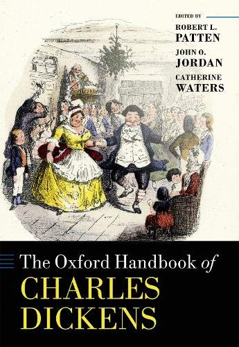 The Oxford Handbook Of Charles Dickens Oxford Handbooks Illustrated Robert L Patten