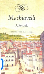 Machiavelli A Portrait Cheistopherscelenza